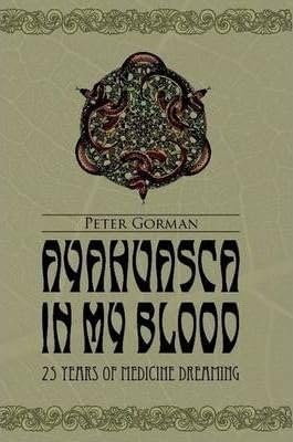 Ayahuasca in My Blood