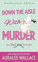 Down the Aisle with Murder: An Otter Lake Mystery (The