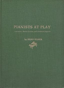 Hardcover Pianists at play: interviews, master lessons, and technical regimes Book