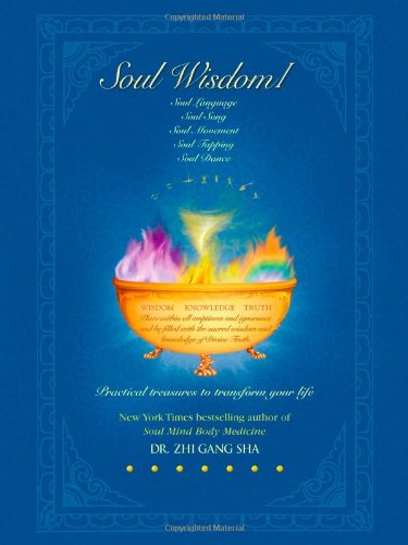 Soul Wisdom: Practical Treasures to Transform Your Life      Hardcover – January 1, 2007