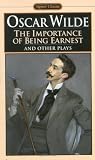 The Importance of Being Earnest and Other Plays