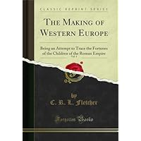 The Making of Western Europe, Vol. 1