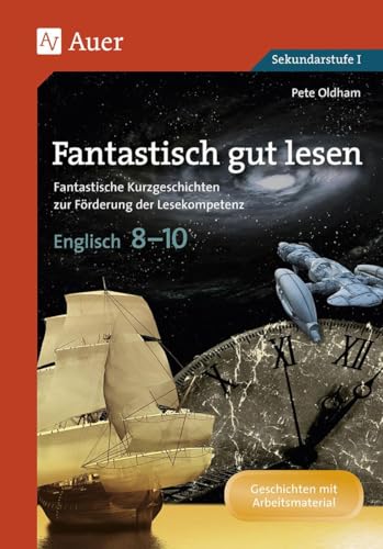 Fantastisch gut lesen Englisch 8-10: Neue Kurztexte zur Förderung der Lesekompetenz (8. bis 10. Klasse)