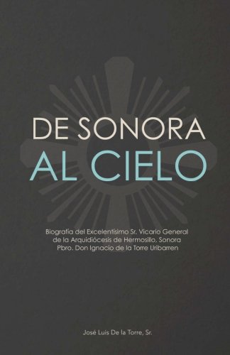 De Sonora al Cielo (Spanish Edition)