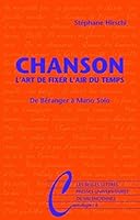Chanson. l'Art de Fixer l'Air Du Temps: de Beranger a Mano Solo 2251443444 Book Cover
