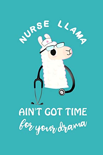 Nurse Llama ain't got time for your drama: Cute Lined ...