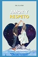 amor y respeto B0F77W44K6 Book Cover