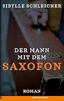 Der Mann mit dem Saxofon 3863514416 Book Cover