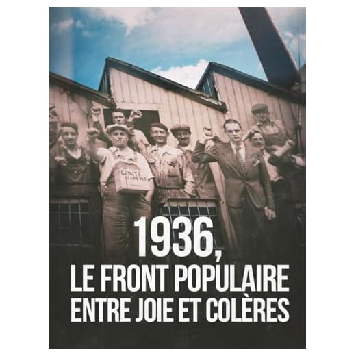 1936, le Front Populaire, entre joie et colères
