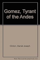 Gomez, Tyrant of the Andes 0837126983 Book Cover