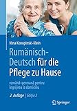 Rumänisch-Deutsch für die Pflege zu Hause: română-germană pentru îngrijirea la domiciliu