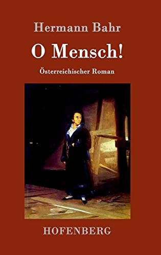 O Mensch!: Österreichischer Roman (German Edition)