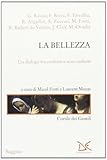  La bellezza. Un dialogo tra credenti e non credenti
