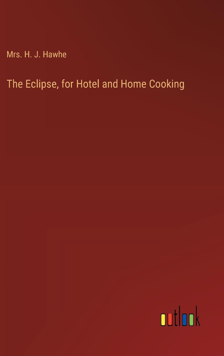 The Eclipse, for Hotel and Home Cooking