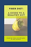 FIBER DIET: A guide to a healthy gut: 22 high fiber food you should eat