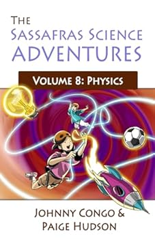 Paperback The Sassafras Science Adventures Volume 8: Physics Book