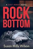 Rock Bottom (A Colt Jessup Novel)