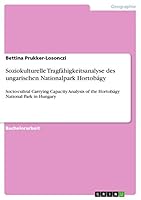 Soziokulturelle Tragf�higkeitsanalyse des ungarischen Nationalpark Hortob�gy: Socio-cultral Carrying Capacity Analysis of the Hortob�gy National Park in Hungary 3656972788 Book Cover
