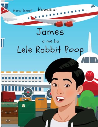 James a me ka Lele Rabbit Poop (Hawaiian) James and the Flying Rabbit Poop (Hawaiian Edition)
