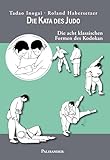 Die Kata des Judo: Die acht klassischen Formen des Kodokan