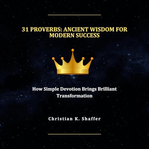 31 Proverbs: Ancient Wisdom for Modern Success Audiolivro Por Christian K. Shaffer capa