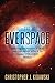 The Everspace: Utilizing the Power Of God and Neuroscience To Create Stillness Within