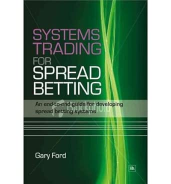 [Systems Trading for Spread Betting: An End-to-end Guide for Developing Spread Betting Systems] [by: Gary Ford] book cover