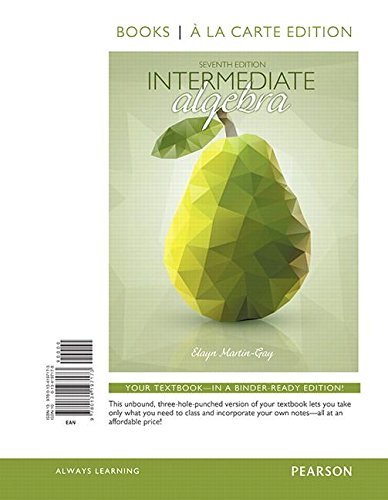 Intermediate Algebra, Books a la Carte Edition (7th Edition) by Elayn El Martin-Gay (2016-02-29)