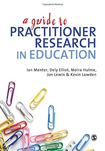 A Guide to Practitioner Research in Education