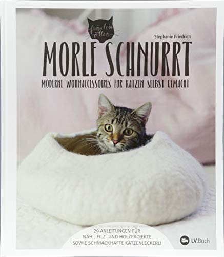 Morle schnurrt: Moderne Wohnaccessoires für Katzen selbst gemacht.