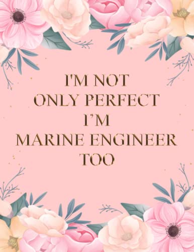 I'm Not Only Perfect I'm Marine Engineer Too: 2023-2024 Monthly Planner | Two Year Organizer and Appointment Notebook | 24 Month