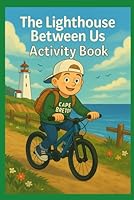 The Lighthouse Between Us: Activity Book: A Healing Companion for Children Living Between Two Homes (The Lighthouse Between Us - Collection) B0F62RSKJ7 Book Cover