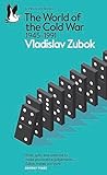 The World of the Cold War: 1945-1991 (Pelican Books)