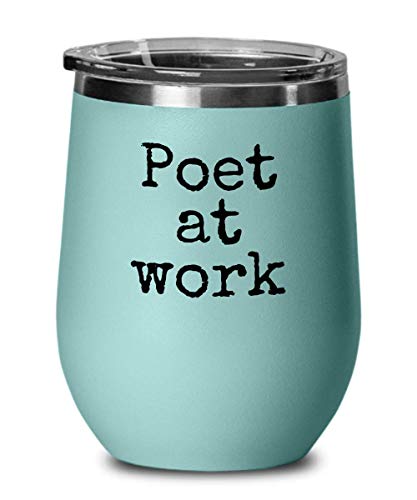 Funny Poet Gift - Poet Wine Tumbler - Poet At Work - Poetry Writer Present - Stemless Wine Glass - Gifts For Poets