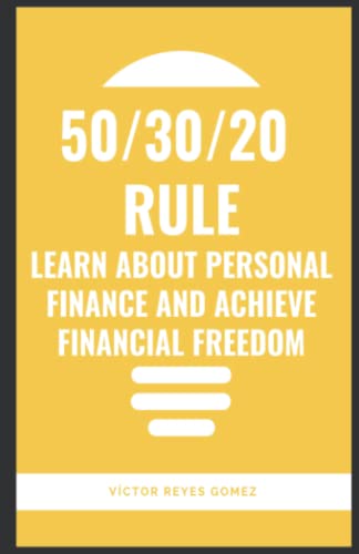 50/30/20 Rule: Learn about Personal Finance and Achieve Financial...