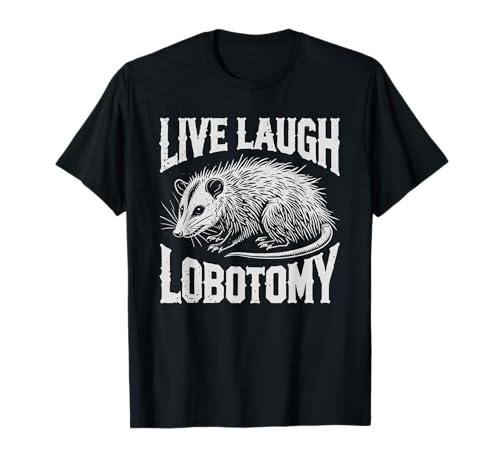 Opossum Live Love Lobotomie Possum Lobotomies Poubelle Chat T-Shirt