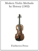 Modern Violin Methods by Hersey (1902) 1939497108 Book Cover