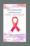 Ein umfassender Leitfaden zum Thema Hautkrebs: Symptome erkennen, verfügbare Behandlungen, Ernährungsempfehlungen und Bewältigungsstrategien (Krebs bekämpfen)“ - matthew L. Passmore 