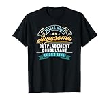 Lustige Outplacement Berater Shirt Fantastische Job Beruf T-Shirt
