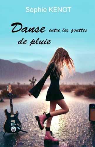 Danse entre les gouttes de pluie (French Edition)