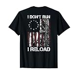 I Don't Run I Reload Gun American Flag Patriots (on back) T-Shirt