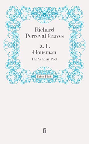 A. E. Housman: The Scholar-Poet