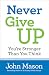 Never Give Up--You're Stronger Than You Think