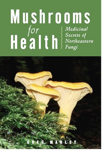 Mushrooms for Health: Medicinal Secrets of Northeastern Fungi