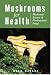 Mushrooms for Health: Medicinal Secrets of Northeastern Fungi