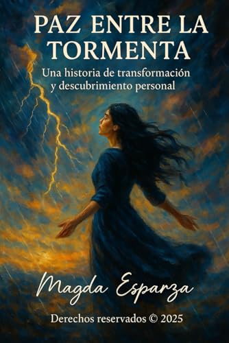 Paz entre la Tormenta: Una historia de transformacion y descubrimiento personal