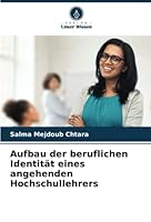 Aufbau der beruflichen Identität eines angehenden Hochschullehrers 6205811928 Book Cover