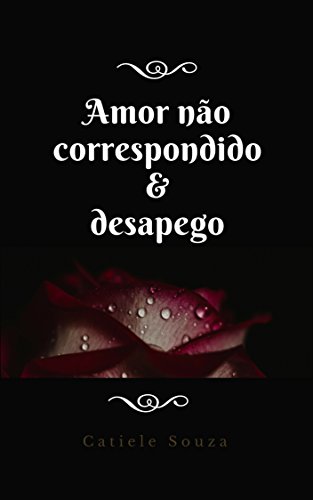 Amor não correspondido e desapego