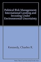 Political Risk Management: International Lending and Investing Under Environmental Uncertainty 0899301576 Book Cover