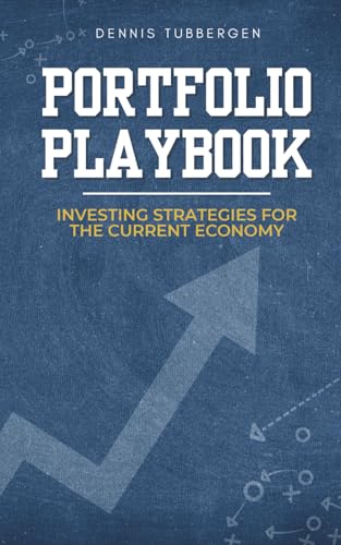 Portfolio Playbook: Investing Strategies for the Current Economy